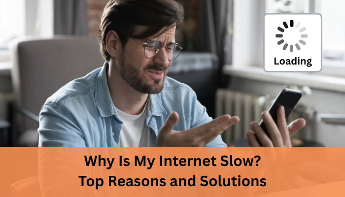 Why Is My Internet Slow_ Top Reasons and Solutions