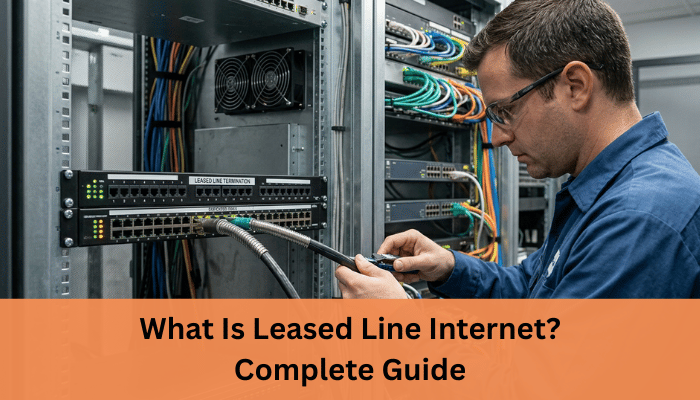 What Is Leased Line Internet_ Complete Guide